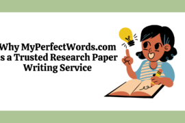 Reliability Redefined: Why MyPerfectWords.com is a Trusted Research Paper Writing Service