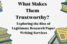 Exploring the Rise of Legitimate Research Paper Writing Services: What Makes Them Trustworthy?