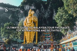 Ultimate Guide to Malaysia Tour Packages: Top Attractions and Activities