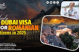 Dubai Visa For Romanian Citizens In 2025