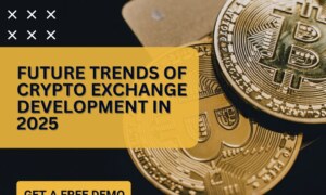 Future Trends of Crypto Exchange Development in 2025