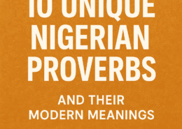 10 Unique Nigerian Proverbs and Their Modern Meanings